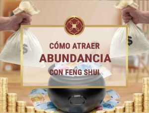 como atraer abundancia con Feng Shui